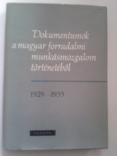 ismeretlen - Dokumentumok a magyar forradalmi munksmozgalom trtnetbl