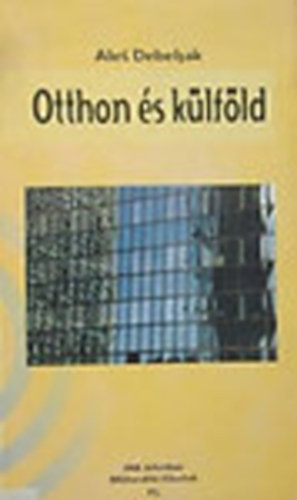 Ales Debeljak - Otthon �s k�lf�ld