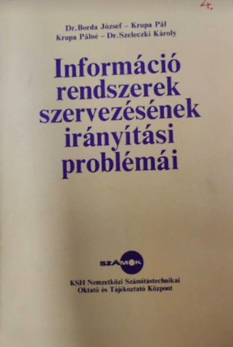 Borda József dr. - Információ rendszerek szervezésének irányítási problémái