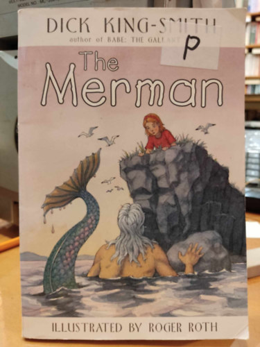 Dick King-Smith, Roger Roth (illus.) - The Merman