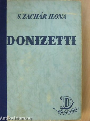 S Zachr Ilona - Donizetti - egy nagy zeneklt lete