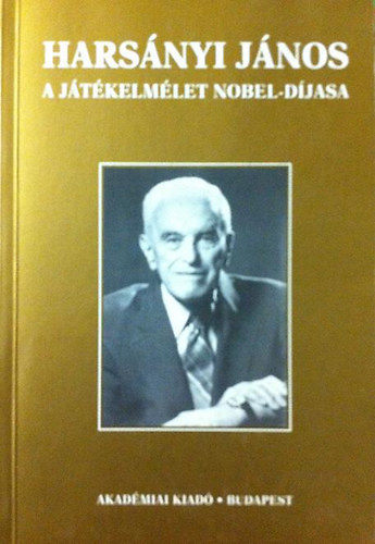 Nagy Ferenc (szerk.) - Harsnyi Jnos a jtkelmlet Nobel-djasa