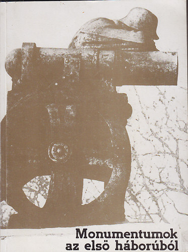 Kovcs kos (szerk.) - Monumentumok az els hborbl