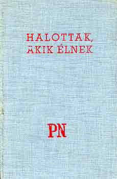 K�rp�ti Aur�l (szerk.) - Halottak, akik �lnek