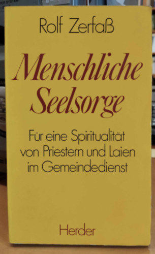 Rolf Zerfa (Zerfass) - Menschliche Seelsorge: Fr eine Spiritualitt von Priestern und Laien im Gemeindedienst