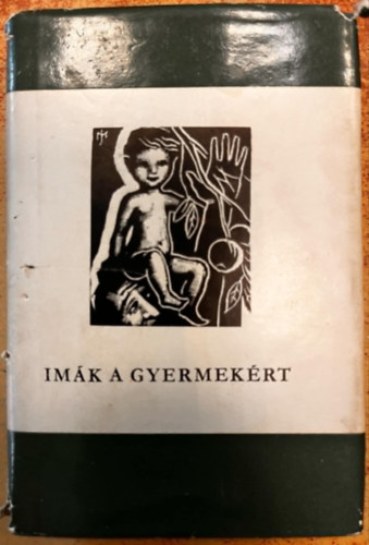Székely János, Várkonyi Károly, Menyhárt József - Imák a gyermekért - magyar költők gyermekükről