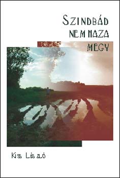 Kiss L�szl� - Szindb�d nem haza megy