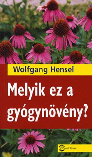 Wolfgang Hensel - Melyik ez a gy�gyn�v�ny?