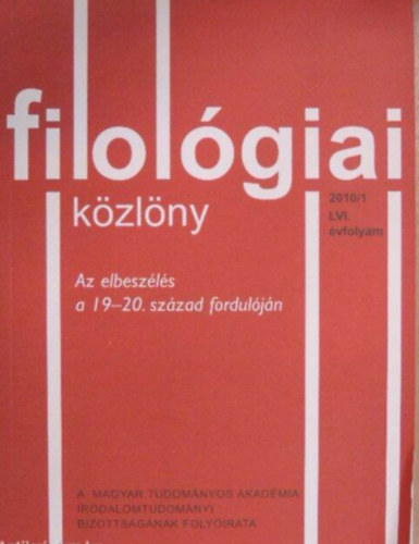 Jzan Ildik (szerk.) - Filolgiai kzlny 2010/1. (Az elbeszls a 19-20. szzad forduljn)