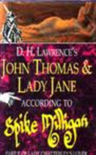 D.H. Lawrence, Spike Milligan - John Thomas and Lady Jane (according to Spike Milligan)- Part II. of Lady Chatterley's Lover