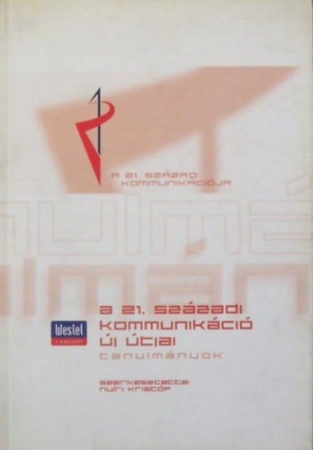 Nyri Kristf (szerk.) - A 21. szzadi kommunikci j tjai
