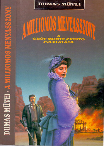 Alexandre Dumas, Adolf M�tzelburg - A milliomos menyasszony - A Gr�f Monte Cristo folytat�sa