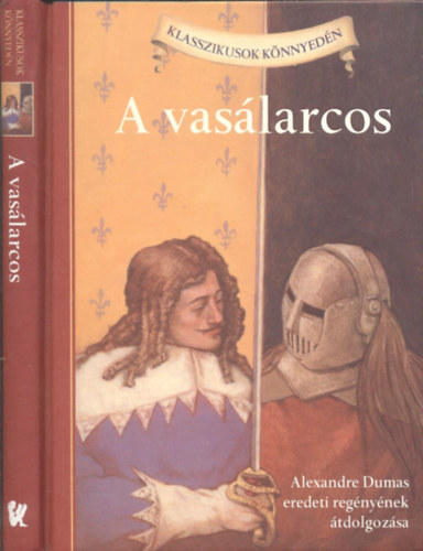 Alexandre Dumas, Oliver Ho (tdolg.) - A vaslarcos (Klasszikusok knnyedn)