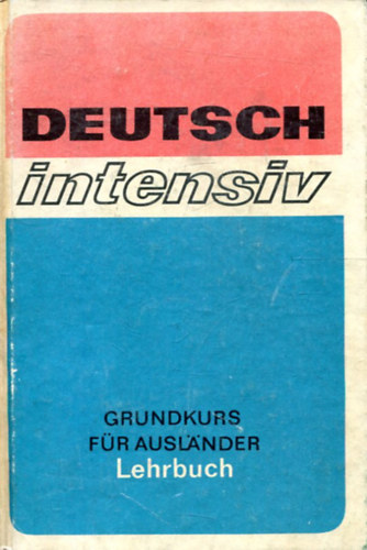 Herder-Institut - Deutsch Intensiv - Grundkurs f�r Auslander, Lehrbuch