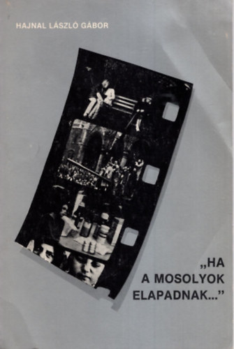 Hajnal L�szl� G�bor - Ha a mosolyok elapadnak... - Emigr�ci�s kiad�s