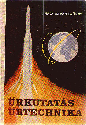 Nagy István György - Űrkutatás, űrtechnika
