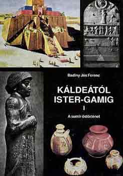 Badiny Js Ferenc - Kldetl Ister-gamig I.: A sumir strtnet