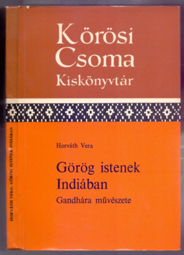Horvth Vera - Grg istenek Indiban - Gandhra mvszete