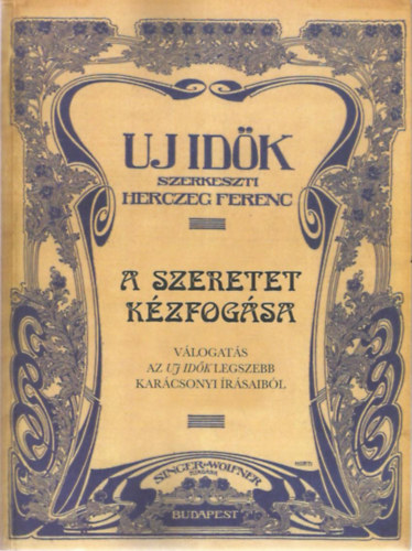 Herczeg Ferenc (szerk.) - A szeretet kzfogsa - Uj Idk