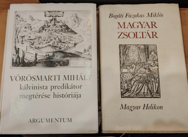 Bogáti Fazakas Miklós, Jankovics József, Nyerges Judit - 2 db Vörösmarti Mihály kálvinista predikátor megtérése históriája + Magyar Zsoltár