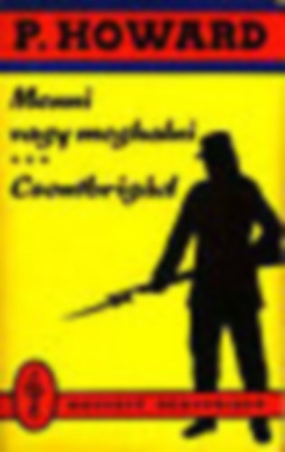 Rejt Jen (P. Howard) - Menni vagy meghalni - Csontbrigd