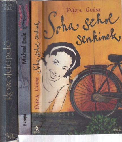 Faiza Gu�ne, Michael Ende, Hilari Bell - 3 db. ifj�s�gi reg�ny (Soha sehol senkinek + A s�t�n�rm�nyos-par�zsvar�zs-pokolik�r-puncspancs-l�d�t�b�d�t�ka + Kobolderd�)