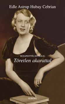 Edle Astrup Hubay Cebrian - Budapesttl Estorilig tretlen akarattal