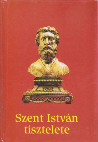 Dr. Trk Jzsef (szerk.) - Szent Istvn tisztelete