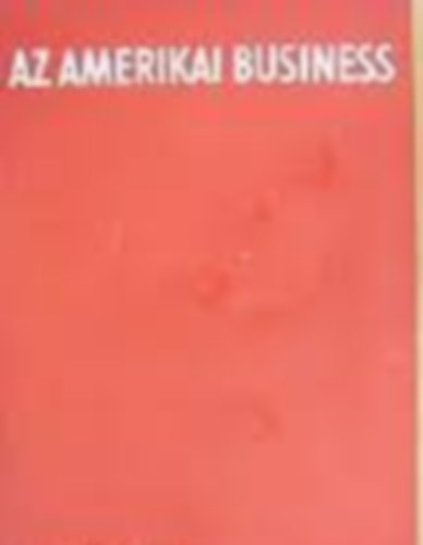 Dr. Varga Gyrgy - Az amerikai business (vllalati stratgia s management)