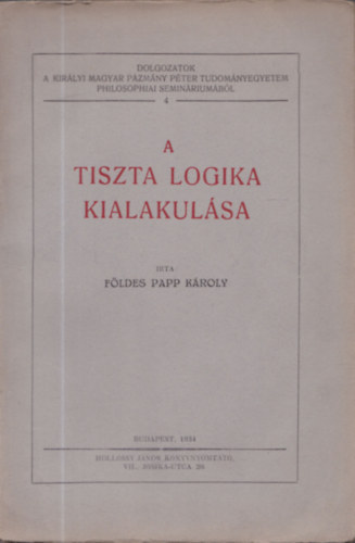 Földes Papp Károly - A tiszta logika kialakulása