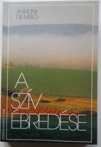 Anthony De Mello - A sz�v �bred�se