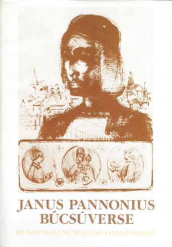 Kov�cs S�ndor Iv�n (szerk.) - Janus Pannonius b�cs�verse (huszonkilenc magyar ford�t�sban)