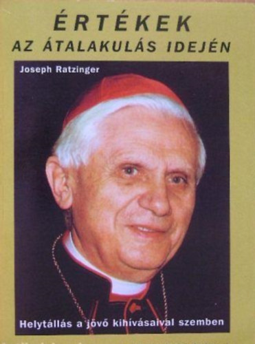 Joseph Ratzinger - rtkek az talakuls idejn