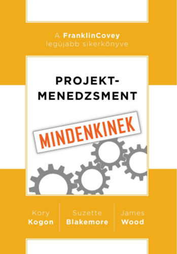 Kory Kogon, Suzette Blakemore, James Wood - Projektmenedzsment mindenkinek