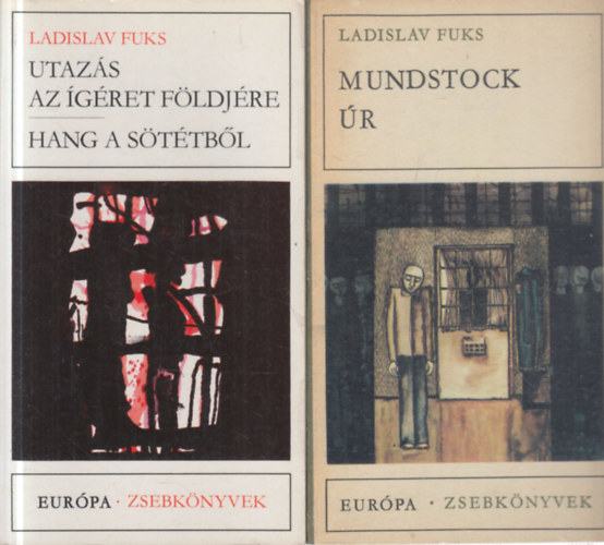Ladislav Fuks - 2 db. Eur�pa zsebk�nyvek (Utaz�s az �g�ret f�ldj�re - Hang a s�t�tb�l + Mundstock �r)