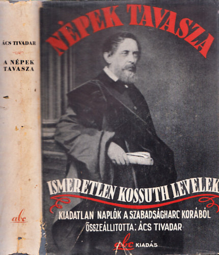 cs Tivadar (Szerk.) - Npek tavasza-ismeretlen Kossuth levelek