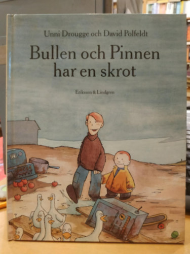 Unni Drougge, David Polfeldt - Bullen och Pinnen har en skrot (Eriksson & Lindgren)