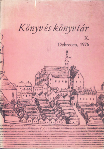 Csűry István (szerk.) - Könyv és könyvtár X.