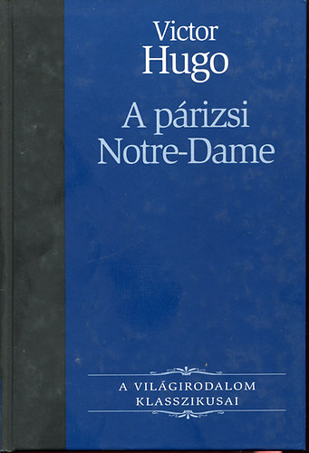 Victor Hugo - A párizsi Notre-Dame