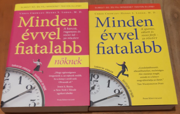 Chris Crowley- Henry S. Lodge, MD - Minden �vvel fiatalabb n�knek - A karcs�, ruganyos �s szexi n� 50 f�l�tt + Minden �vvel fiatalabb - A sportos, edzett �s szexi f�rfi 50 f�l�tt