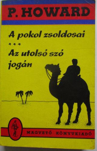P. Howard - A pokol zsoldosai-Az utols� sz� jog�n
