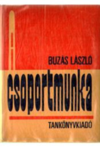 Dr Buzs Lszl - A csoportmunka