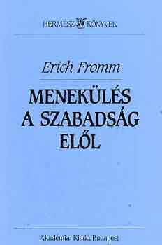 Erich Fromm - Menekls a szabadsg ell