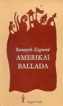 Remenyik Zsigmond - Amerikai ballada
