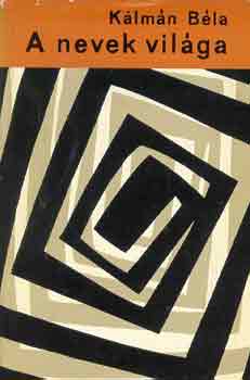 Kálmán Béla - A nevek világa