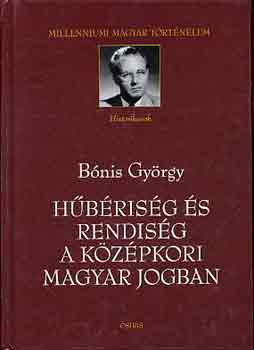 B�nis Gy�rgy - H�b�ris�g �s rendis�g a k�z�pkori magyar jogban