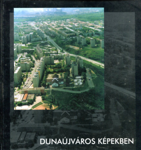 Dunaújváros képekben