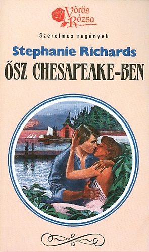 Stephanie Richards - Ősz Chesapeake-ben (Vörös Rózsa)