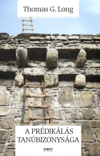Long, Thomasg. - A prédikálás tanúbizonysága