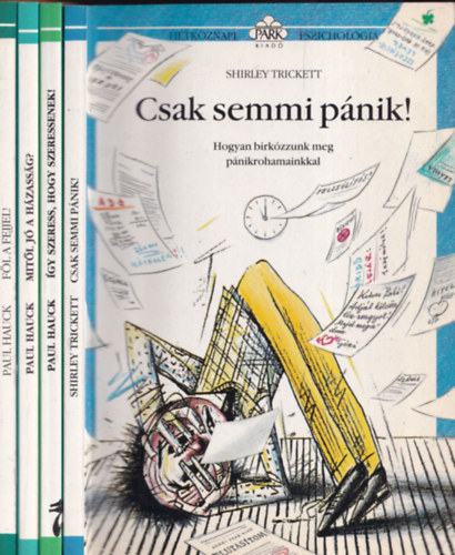 Paul Hauck, Shirley Trickett - 4db Htkznapi pszicholgia - Fl a fejjel! + Mitl j a hzassg? + gy szeress, hogy szeressenek! + Csak semmi pnik!